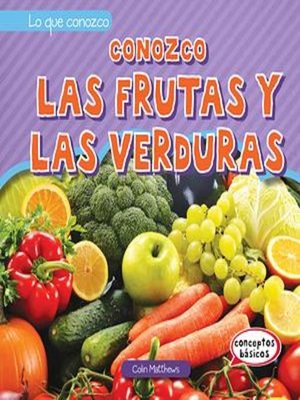 cover image of Conozco las frutas y las verduras (I Know Fruits and Vegetables)